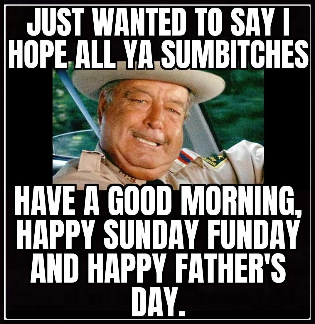 From the “A Very Hectic Father’s Day Sure Beats The Alternative!” Dept: